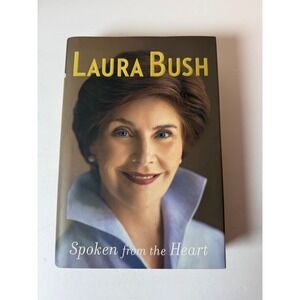 Laura Bush Spoken from the Heart Hardcover Memoir First Lady Biography‎ 2010